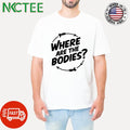 Where are the bodies shirt