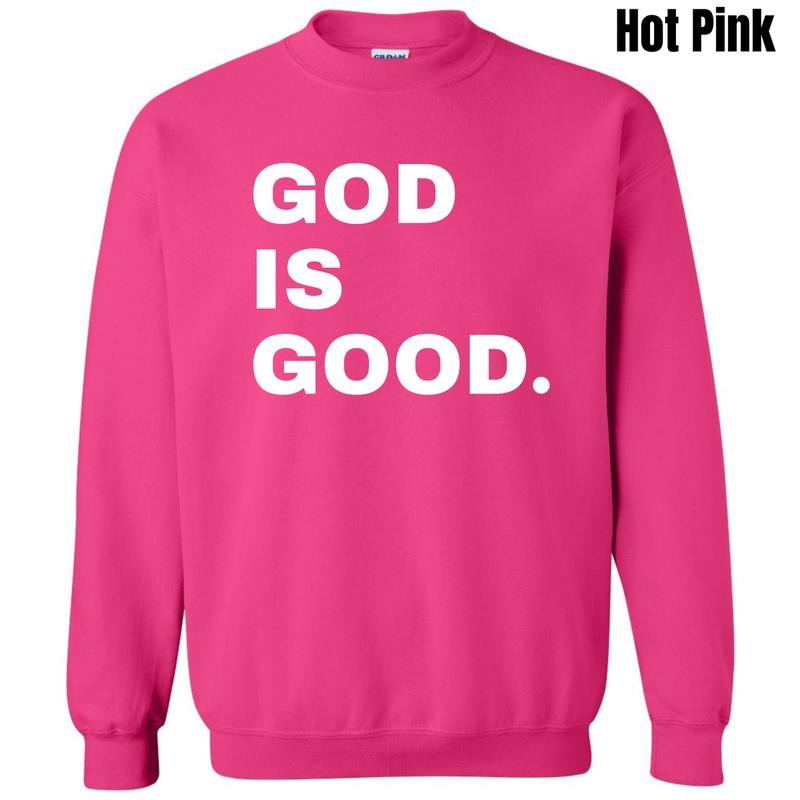 White Stacked God Is Good Sweatshirt 'NLB' T-Shirts, Hoodie | PureTeeCo.com