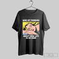 Who Up Thinking About How Life Is So Hard Girl Woman Cry T Shirts Hoodie, Sweatshirt | PureTeeCo.com