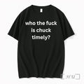 Who The Fuck Is Chuck Timely Tshirts Sweater Hoodie Jpg