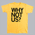 Why Not Us T Shirt Hoodie, Sweatshirt | PureTeeCo.com