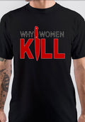 Why Women Kill T-Shirt Style003 Hoodie, Sweatshirt | PureTeeCo.com
