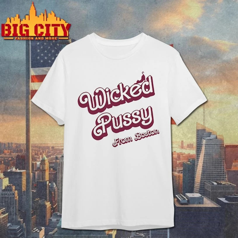 Wicked Pussy From Boston shirt