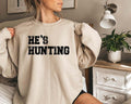 Wife Hunting Season Sweatshirt, He's Hunting Sweatshirt, Hunting Season Sweatshirt, Hunting Lover Gift, Deer Hunters...