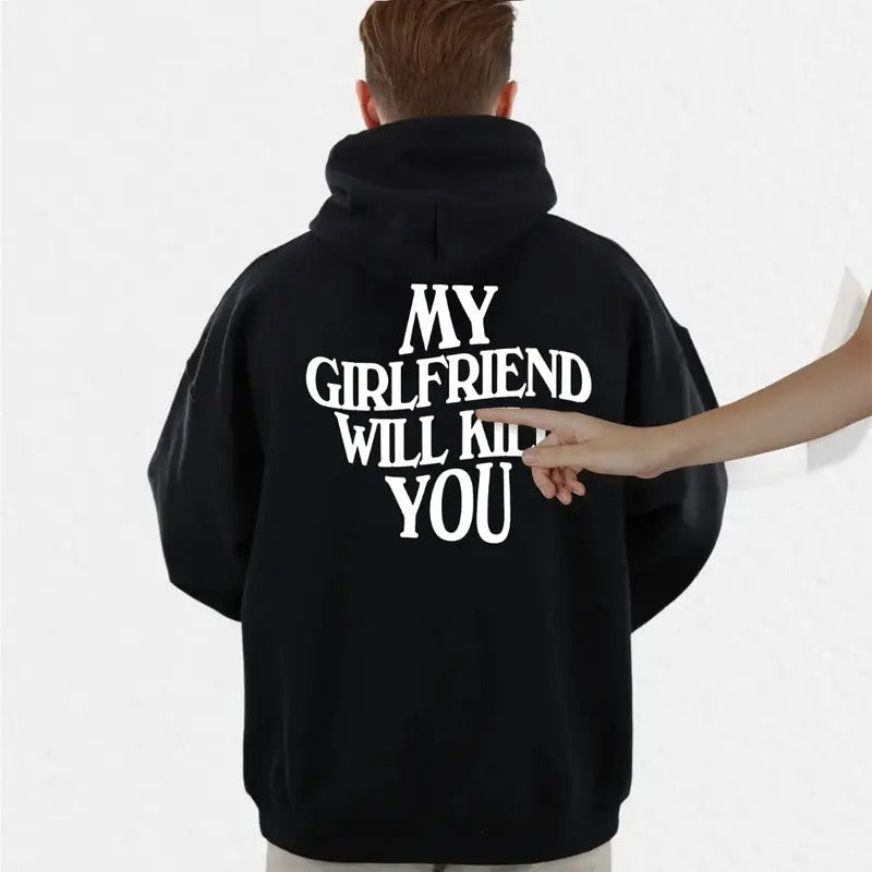 My Girlfriend/Wife Will Kll You Hoodie - Funny Gift for Husbands, Boyfriend, Unisex Long Sleeve Pullover, Classic...