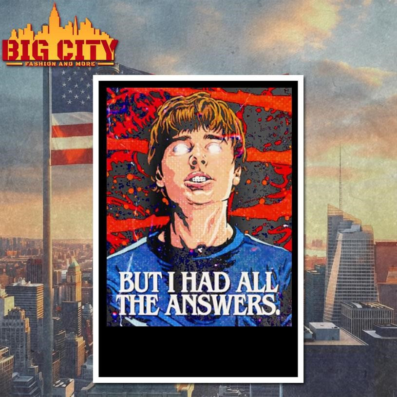 Will Byers But I Had All The Answers Shirt