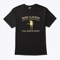 Wish I Lacked Critical Thinking Skills Y’all Seem So Happy T Shirt