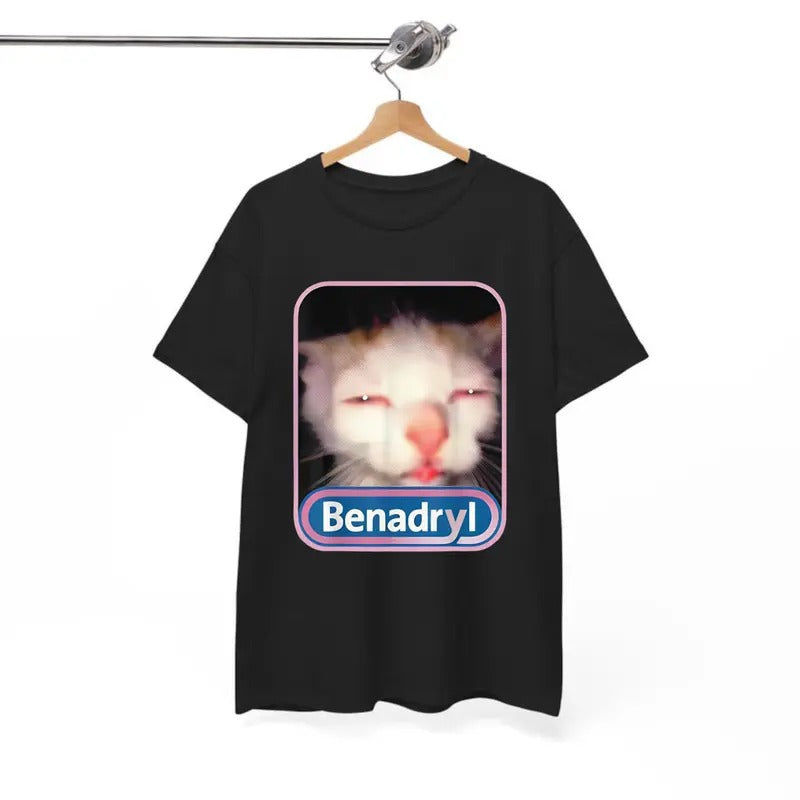 Benadryl Meme Cat Graphic Shirt Funny Cat Cute T-Shirt, For Men/Women