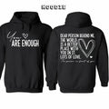 You Are Enough My Friend 2 Sided Meaning Hoodie/Sweatshirt/T-Shirt, For Men/Women