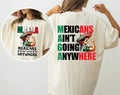 Women Mexicans Ain't Going Anywhere T-Shirt, Chinga Tu MAGA Shirt, For Women Hoodie, Sweatshirt | PureTeeCo.com