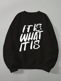 Women's Letter "It Is What It Is" Print Drop Shoulder Sweatshirt, Casual Long-Sleeve Crew Neck Pullover For Daily Wear,...