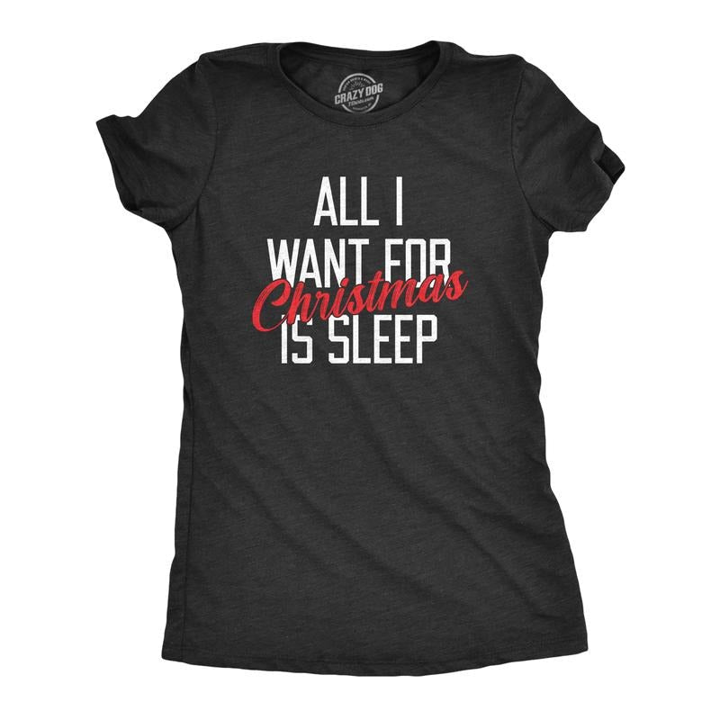 Womens All I Want for Christmas Is Sleep T Shirt Funny Xmas Gift Nap Sleep Tee for Ladies Funny Womens T Shirts Cute...