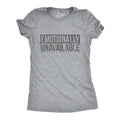 Womens Emotionally Unavailable T Shirt Funny Saying Hilarious Quote Graphic Novelty Tee Funny Womens T Shirts Cute...