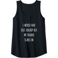 Womens Gym Workout Gift My Trainer Scares Me Funny Fitness Tank Top Made in USA T-Shirts, Hoodie, Sweatshirt | PureTeeCo.com