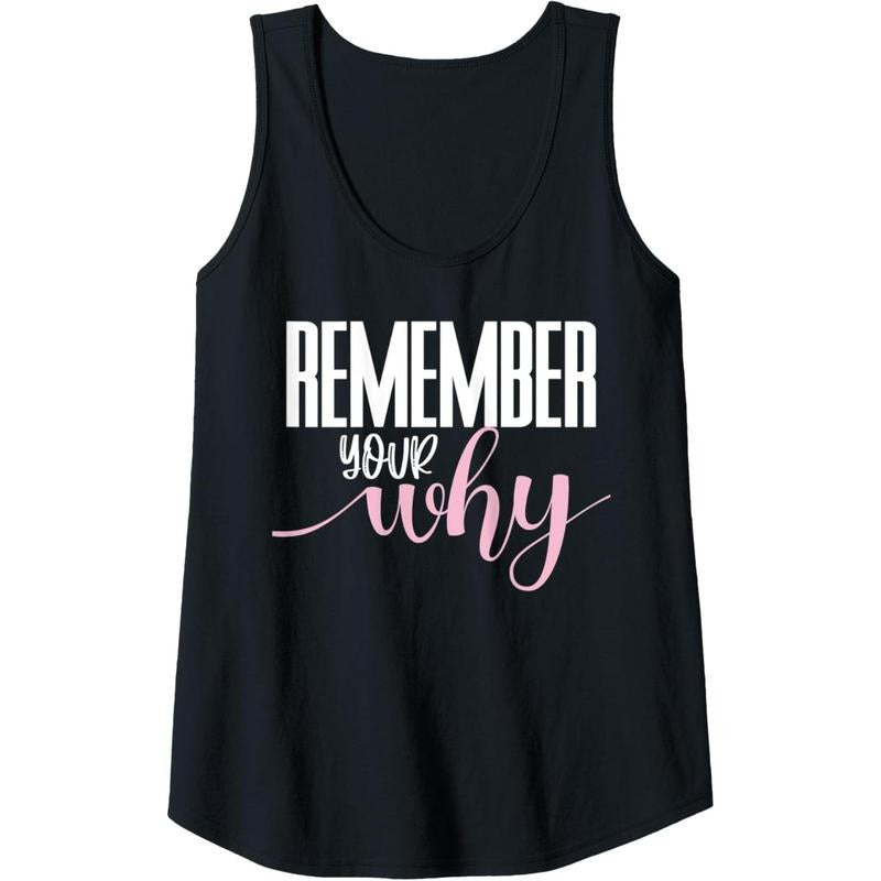 Womens Remember Your Why Gym Motivation Fitness Inspirational Tank Top Made in USA T-Shirts, Hoodie, Sweatshirt