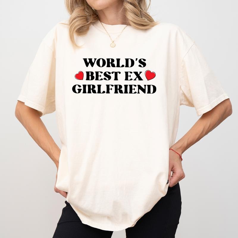 World's Best Ex Girlfriend Comfort Colors Shirt, Funny Gag Unisex Graphic Tee, Crazy Ex Girlfriend T-Shirt, Gift For...