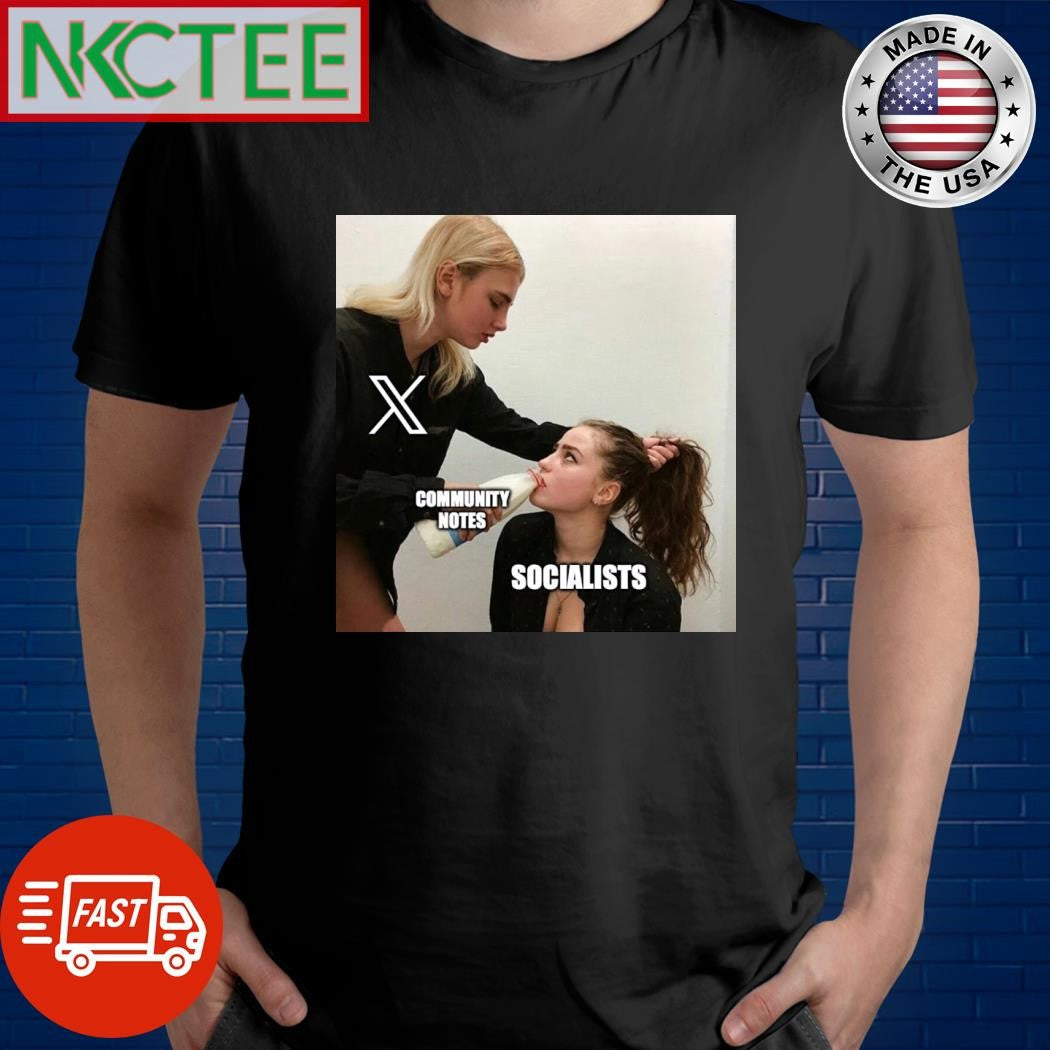 X community notes socialists drink milk sexy shirt