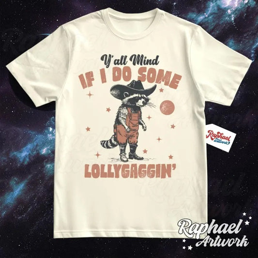 Y'all Mind If I Do Some Lollygaggin' Racoon Shirt, Funny Western Trash Panda Tshirt, Retro 90s Graphic Tee Cotton Menswear