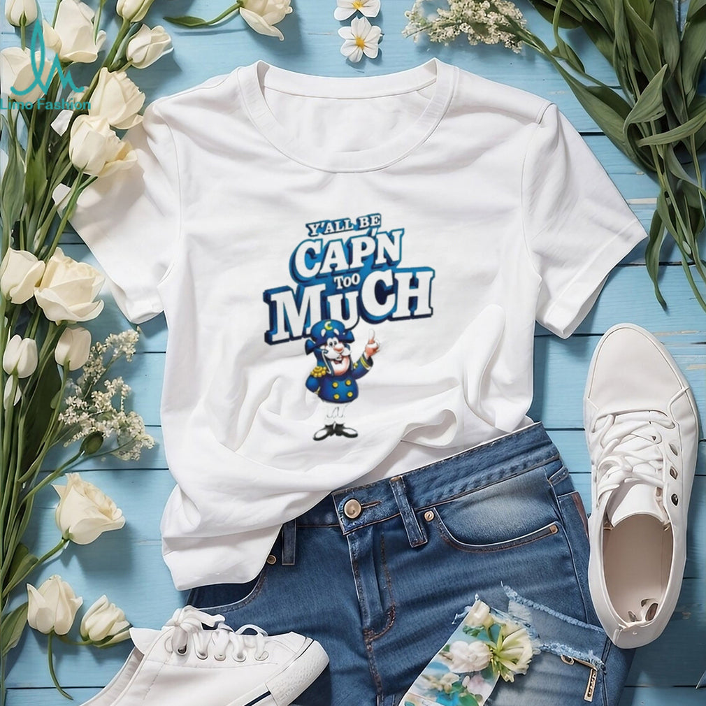 Y’all be Cap’n too Much Captain Crunch graphic shirt