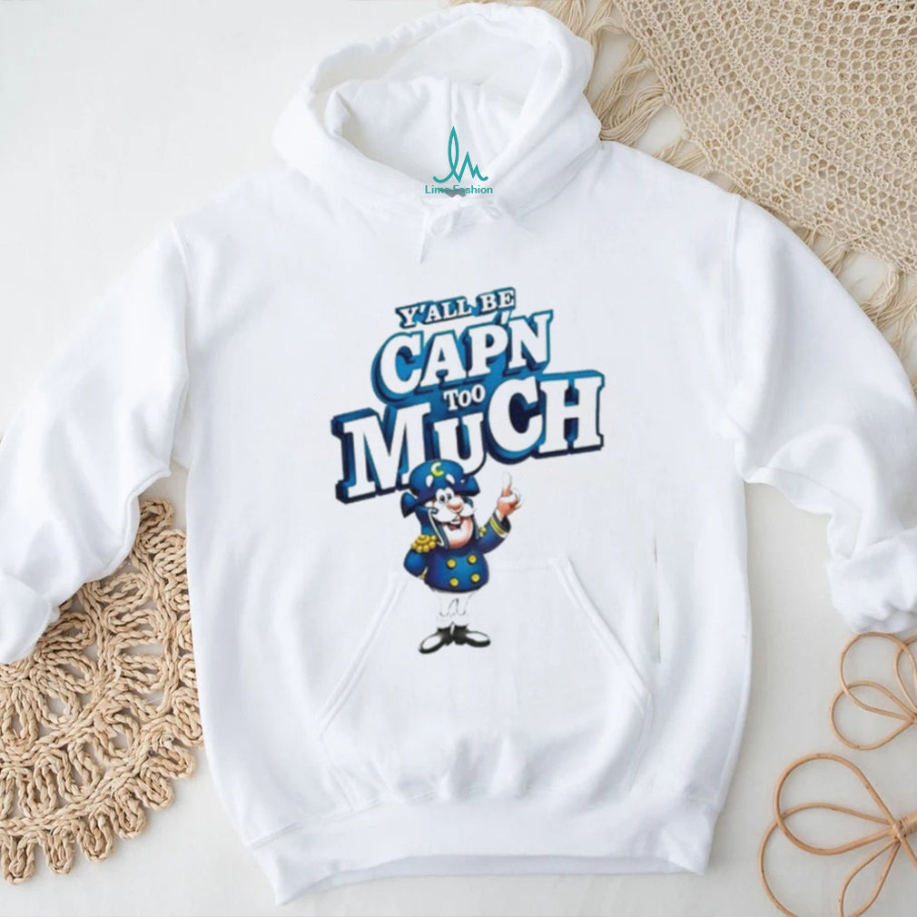 Y’all be Cap’n too Much Captain Crunch graphic shirt