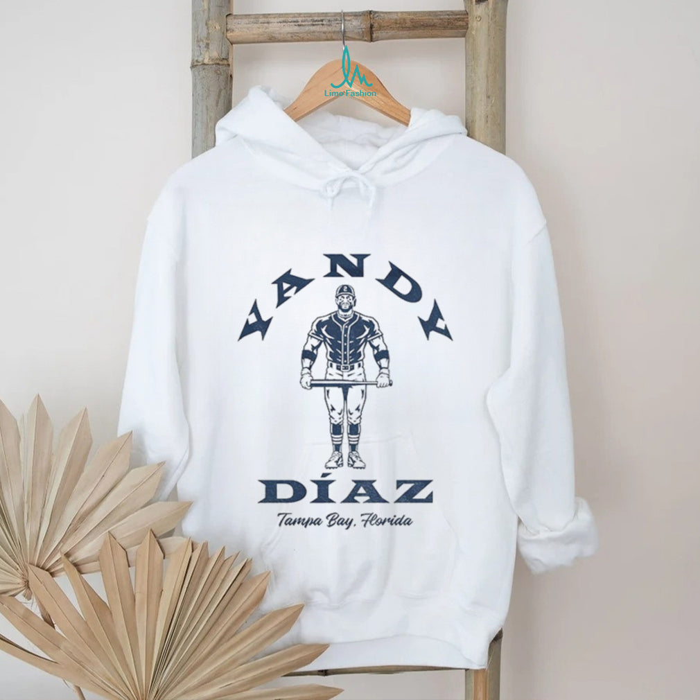 Yandy Díaz Strong Hitter strengths Tampa Bay Florida shirt