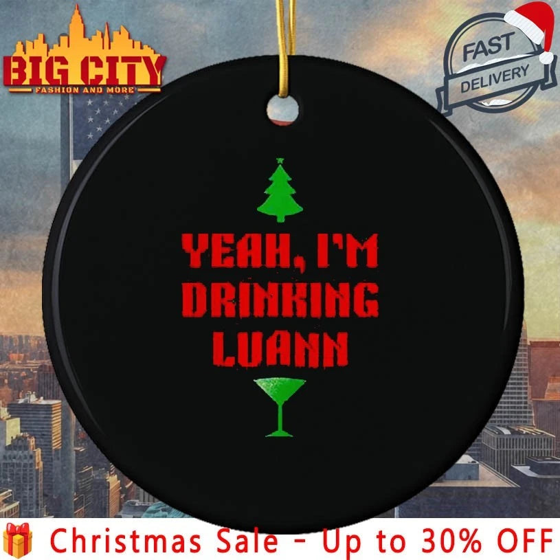 Yeah I’m Drinking Luann christmas shirt