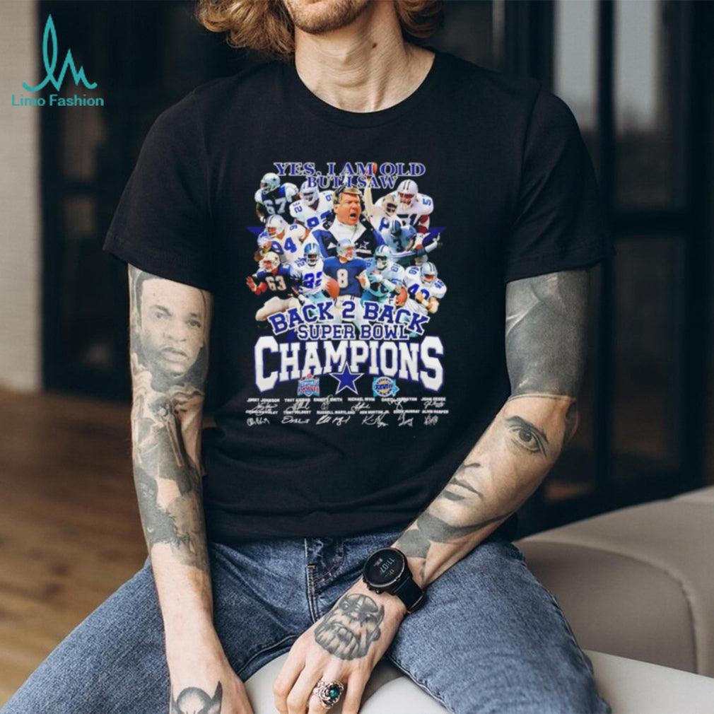 Yes I’m old but I saw Dallas Cowboys Back 2 Back Super Bowl Champions signature shirt
