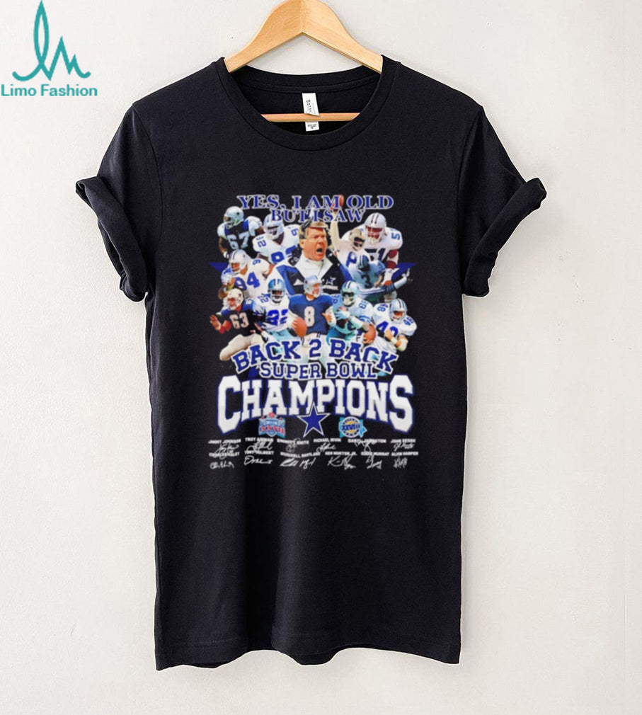 Yes I’m old but I saw Dallas Cowboys Back 2 Back Super Bowl Champions signature shirt