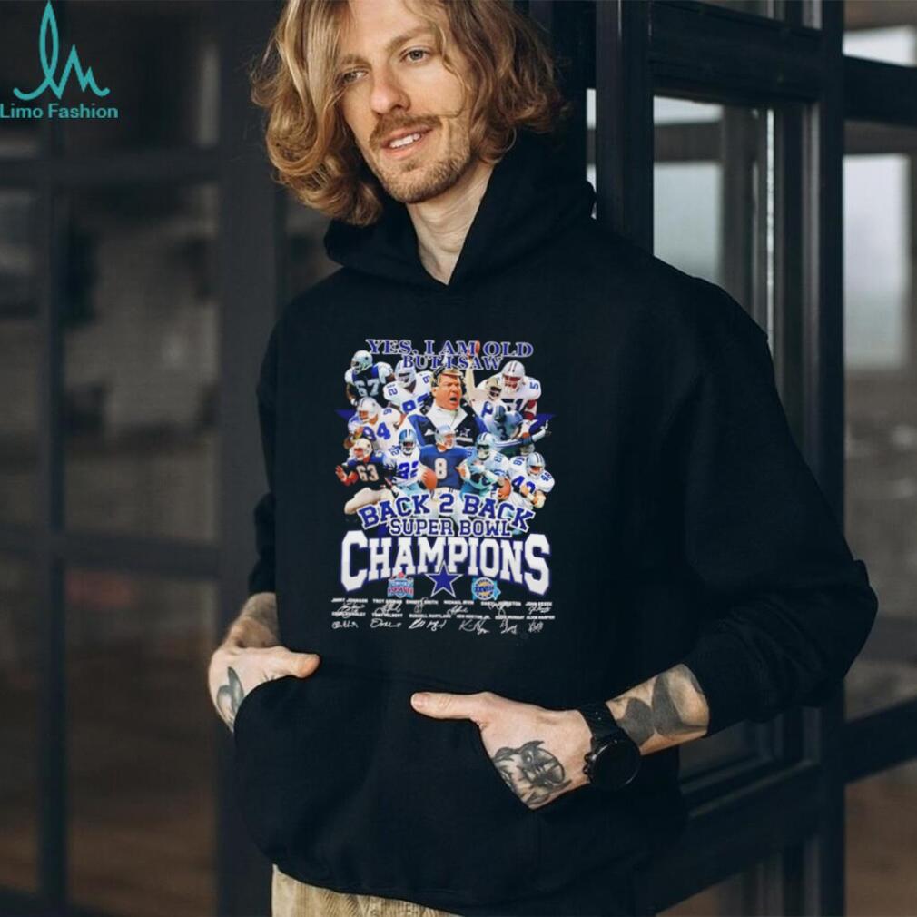 Yes I’m old but I saw Dallas Cowboys Back 2 Back Super Bowl Champions signature shirt