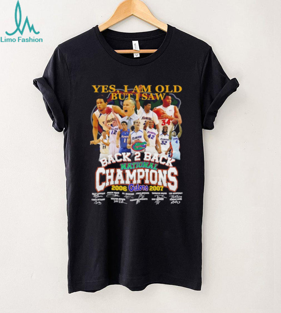 Yes I’m old but I saw Florida Gators Back 2 Back National Champions 2006 2007 signature shirt