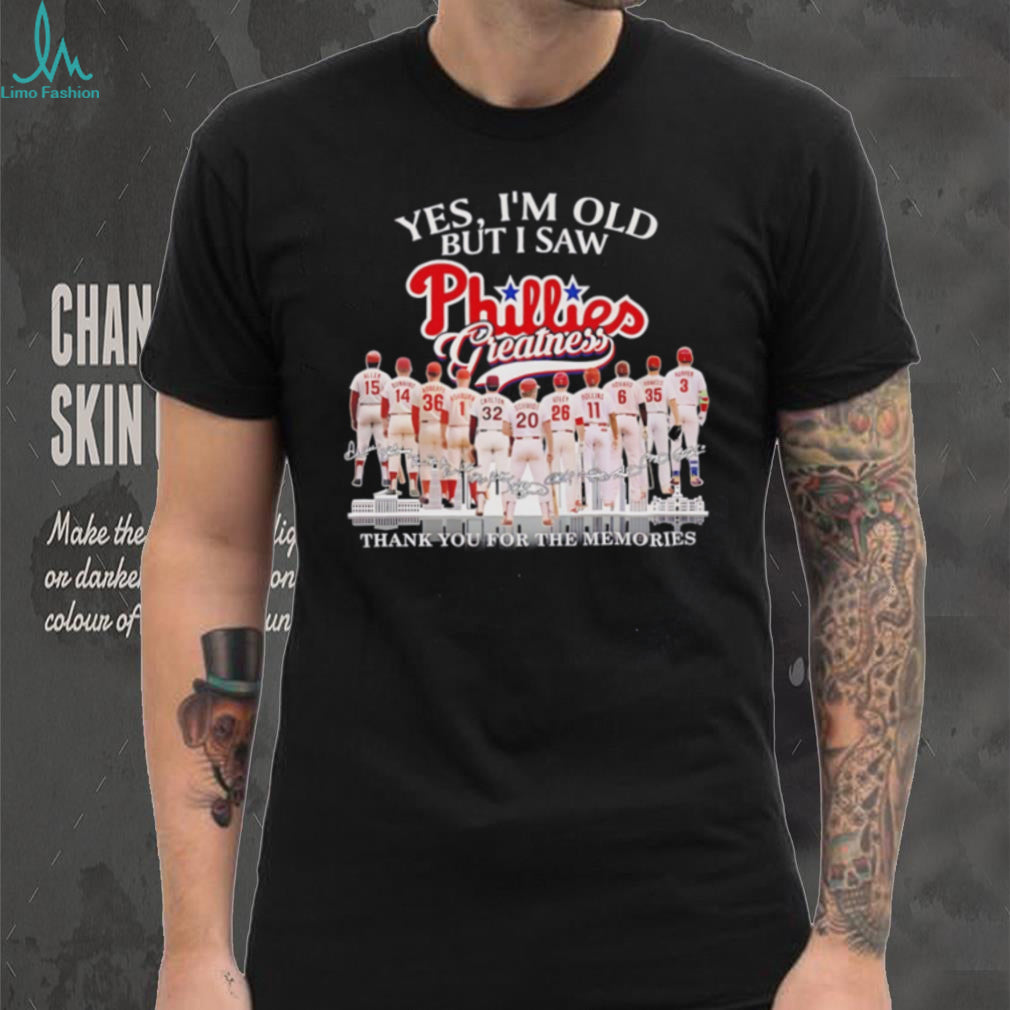 Yes I’m old but I saw Philadelphia Philles greatness thank you for the memories shirt