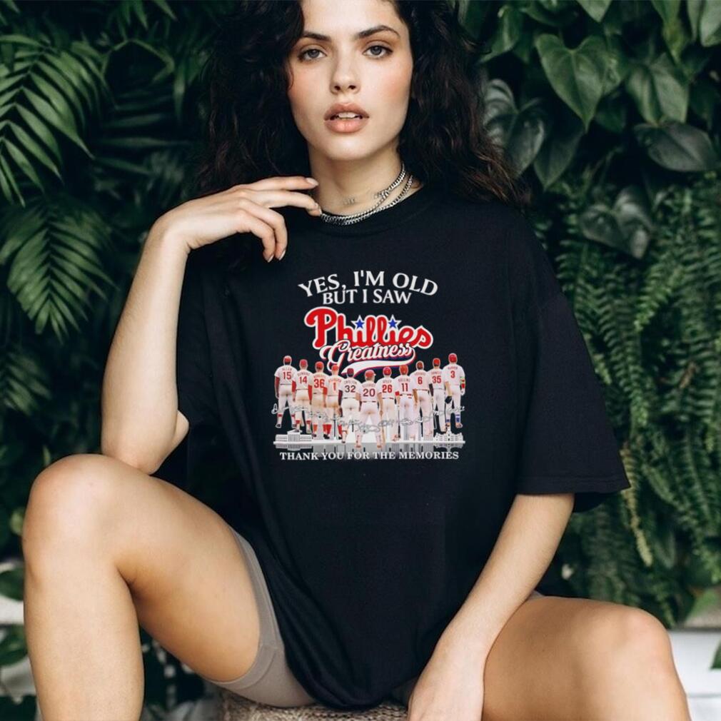 Yes I’m old but I saw Philadelphia Philles greatness thank you for the memories shirt