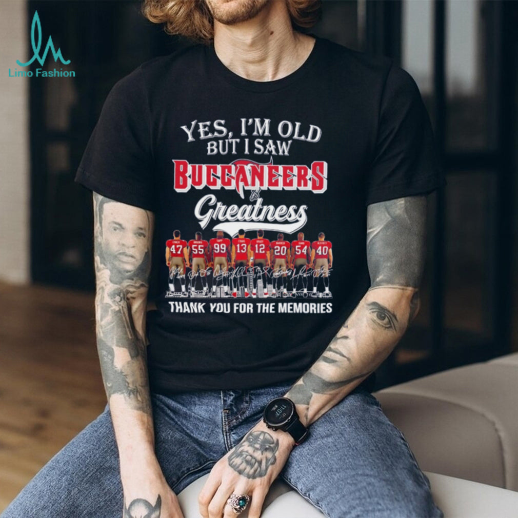 Yes I’m old but I saw Tampa Bay Buccaneers greatness thank you for the memories shirt