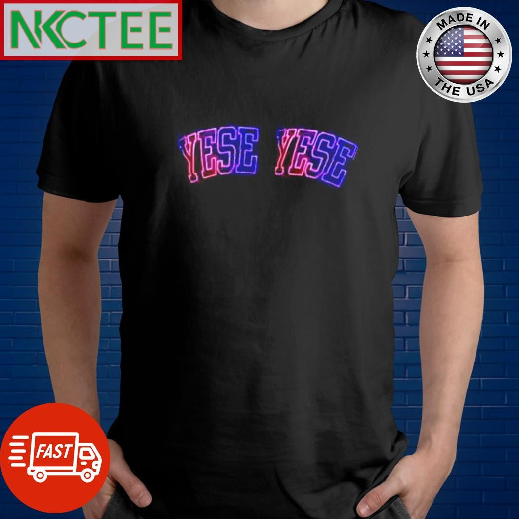 Yese Yese shirt