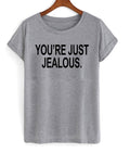 You Are Just Jealous T-shirt Hoodie, Sweatshirt | PureTeeCo.com