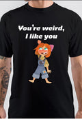 You Are Weird I Like You T-Shirt Hoodie, Sweatshirt | PureTeeCo.com