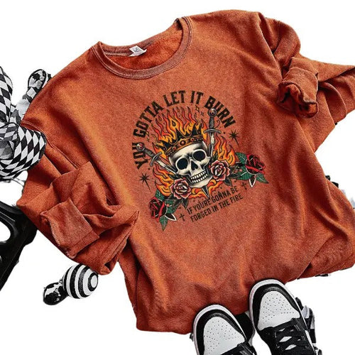 'You Gotta Let It Burn, If You are Going to be Forged in the Fire' Sweatshirt | Vintage Grunge Aesthetic with Skulls,...