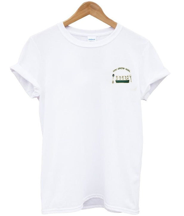 You Grow Girl T Shirt Hoodie, Sweatshirt | PureTeeCo.com