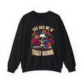 You Had Me At Trigger Warning Unisex Heavy Blend Crewneck Sweatshirt T-Shirts, Hoodie | PureTeeCo.com