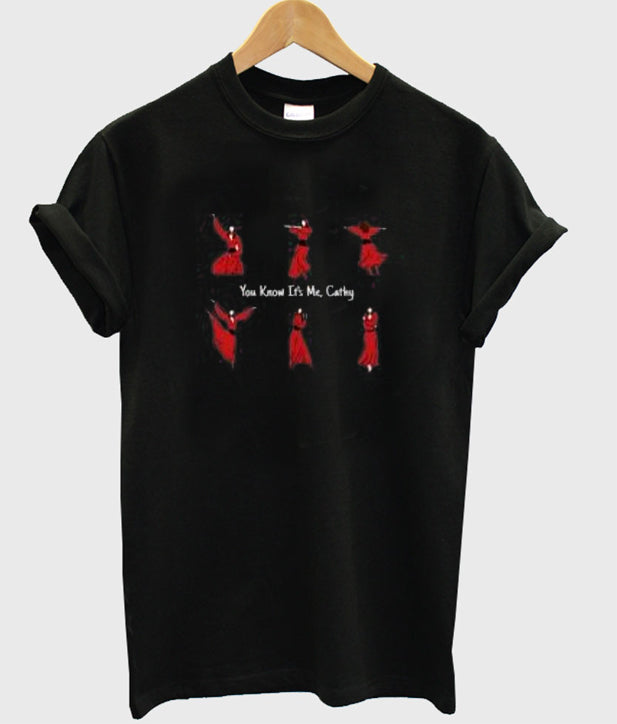 You Know Its Me Cathy t-shirt Hoodie, Sweatshirt | PureTeeCo.com