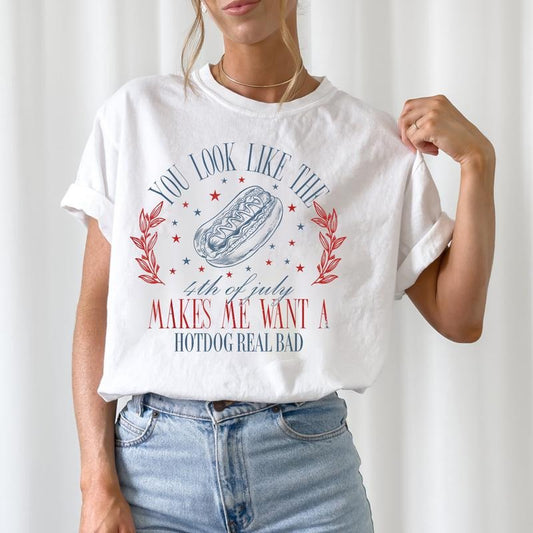 You Look Like 4th Of July Makes Me Want A Hot Dog Real Bad Shirt, 4th Of July Shirt, 4th Of july Shirt, Independence Day, American Shirt, American Flag Shirt, Patriotic, America Day Shirt