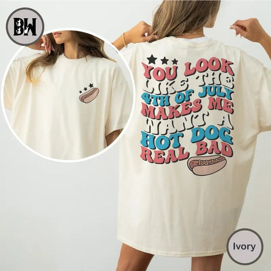 You Look Like The 4th Of July Makes Me Want A Hot Dog Real Bad Shirt, 4th Of July Outfits For Women, 4th Of July Shirt, 4th Of July Outfits 2024, Hot Dog Lover Shirts