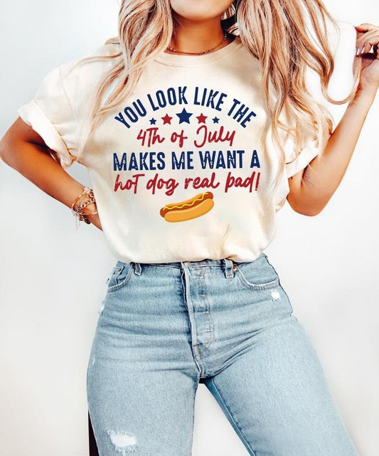 You Look Like The 4th Of July Makes Me Want A Hot Dog Real Bad Shirt, Retro American 4th Of July Shirt, Independence Day, Patriotic Shirt, Retro American Shirt, 4th Of July Gift