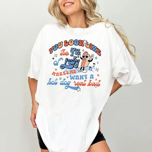 You Look Like The 4th Of July Makes Me Want Hot Dog Real Bad Shirt, Fourth Of July, Patriotic 4th Of July Shirt, American Shirt, America, Freedom, American Flag Shirt