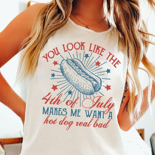 You Look Like The 4th Of July Shirt, Funny 4th Of July Tshirt, Makes Me Want a Hotdog Tee, Independence Day Tee, 1776 T-Shirt