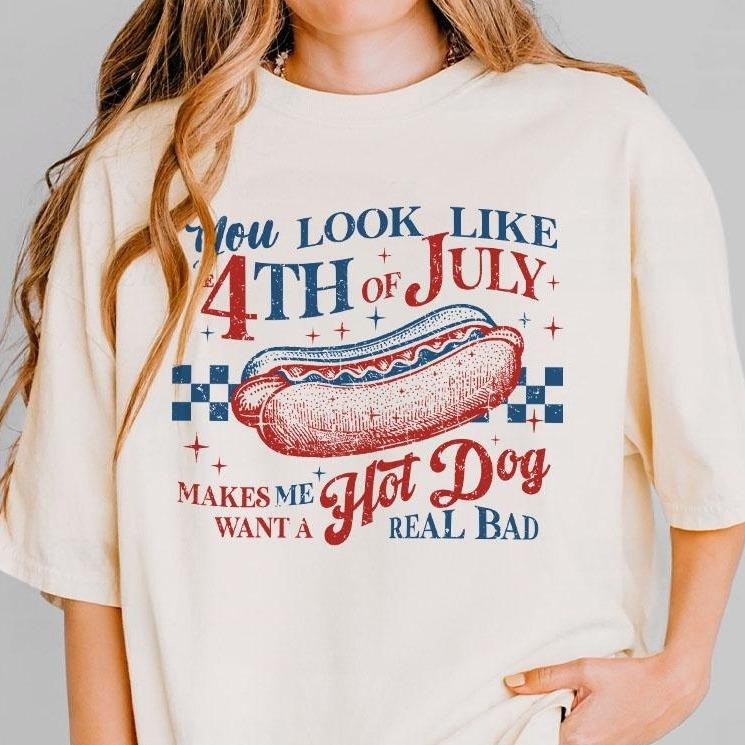 You Look Like the 4th of July Makes Me Want A Hot Dog Real Bad, Retro 4th Of July Shirt, Patriotic Shirt, America Shirt,...