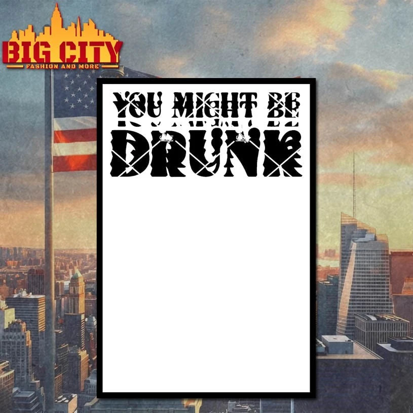 You Might Be Drunk I Think You Might Be Drinking shirt