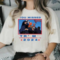 You Missed TuUm 2024 T-Shirt, Pro TruUp 2024 You Missed! Sweatshirt Hoodie | PureTeeCo.com