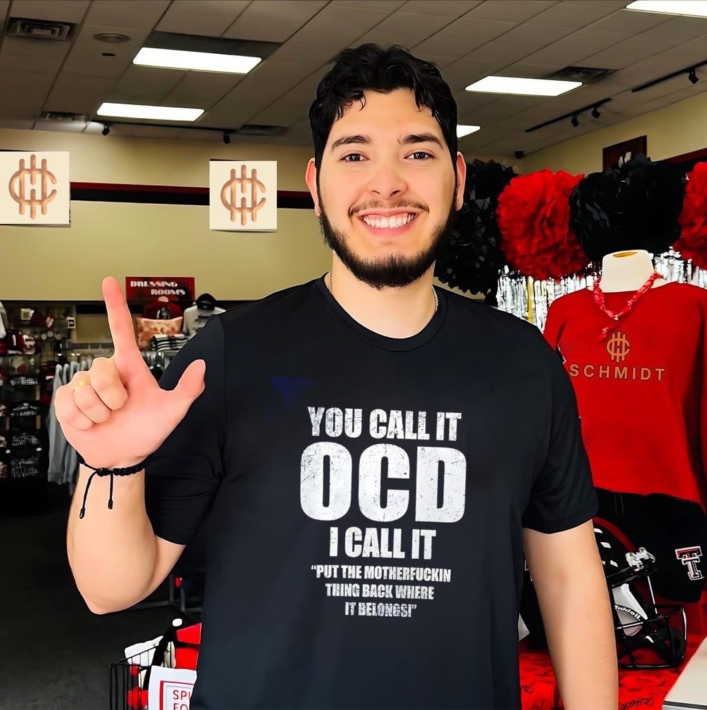 You call it OCD I call it put the motherfuckin thing back where it belongs shirt