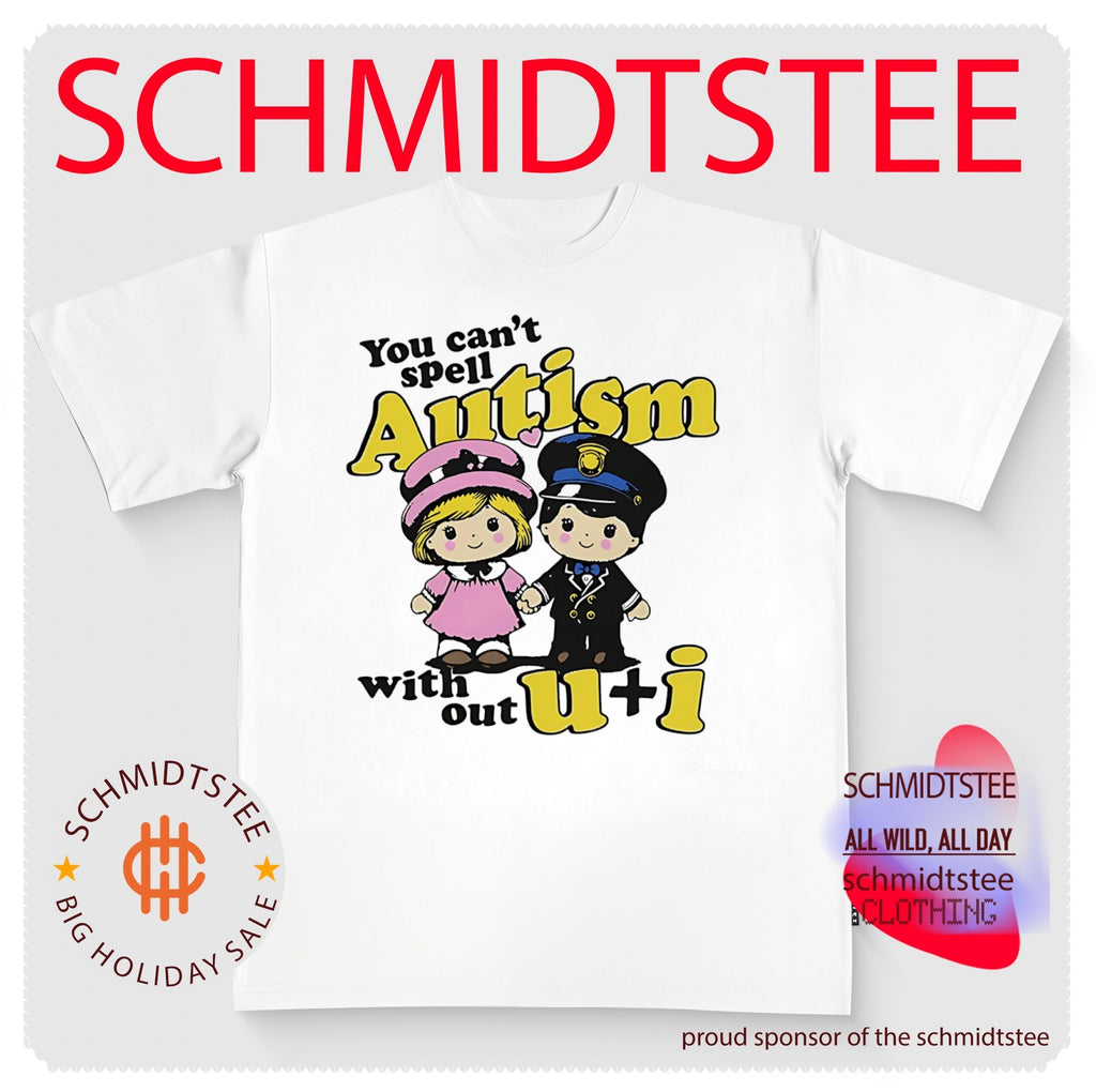 You can’t spell autism without u+i shirt